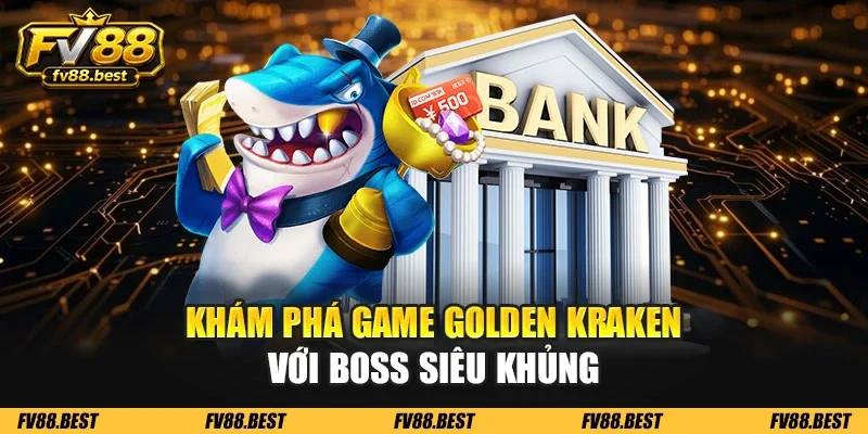 Khám phá game Golden Kraken với boss siêu khủng