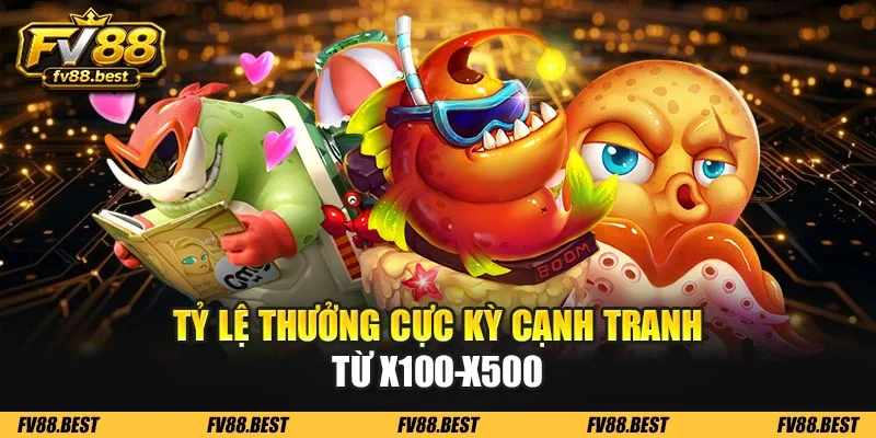 Tỷ lệ thưởng cực kỳ cạnh tranh từ x100-x500