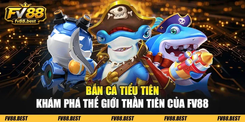 Bắn cá tiểu tiên