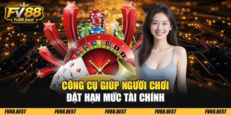 Công cụ giúp người chơi đặt hạn mức tài chính