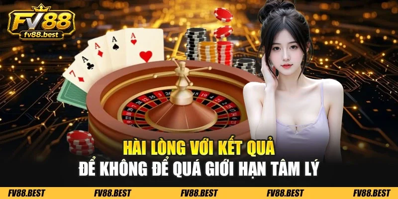Hài lòng với kết quả để không để quá giới hạn tâm lý