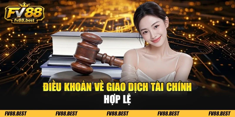Điều khoản về giao dịch tài chính hợp lệ