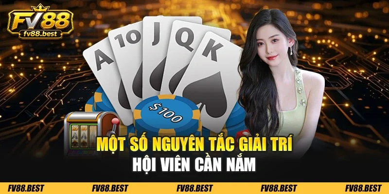 Một số nguyên tắc giải trí hội viên cần nắm