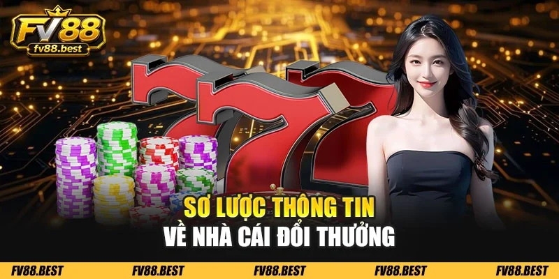 Sơ lược thông tin về nhà cái đổi thưởng