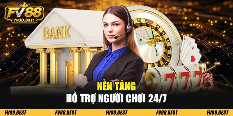 Nền tảng hỗ trợ người chơi 24/7