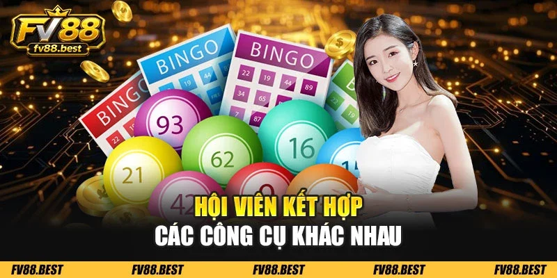 Hội viên kết hợp các công cụ khác nhau