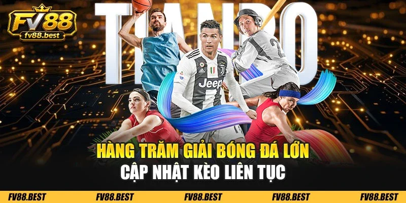 Hàng trăm giải bóng đá lớn cập nhật kèo liên tục