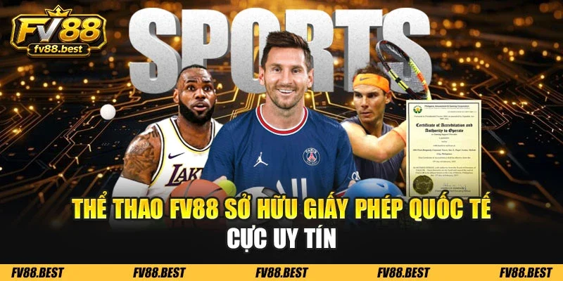 Thể thao FV88 sở hữu giấy phép quốc tế cực uy tín