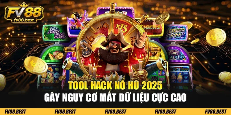 Tool hack nổ hũ 2025 gây nguy cơ mất dữ liệu cực cao