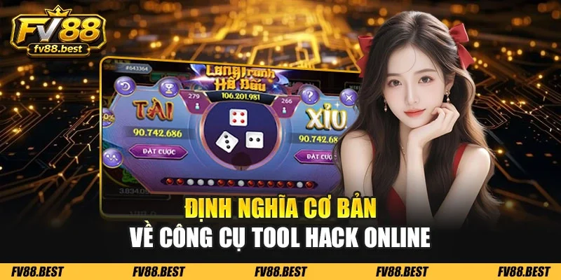 Định nghĩa cơ bản về công cụ tool hack online