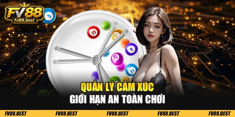 Quản lý cảm xúc giới hạn an toàn chơi