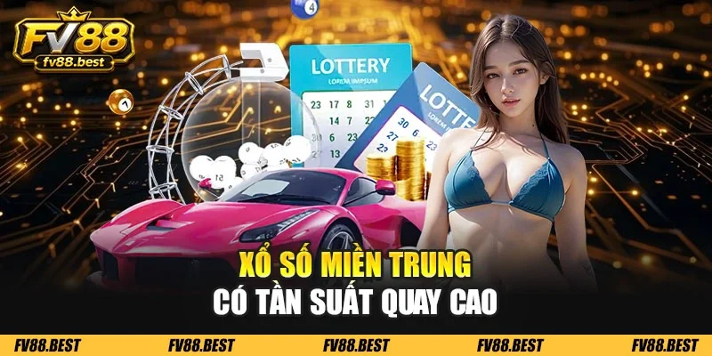 Xổ số miền Trung có tần suất quay cao