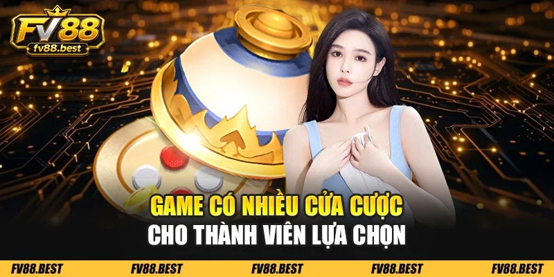 Game có nhiều cửa cược cho thành viên lựa chọn